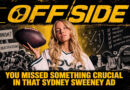 OFFSIDE | The most important factor you missed in that Sydney Sweeney advert