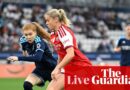 Paris FC v Arsenal: Women’s Champions League – reside