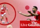 Premier League buildup to Arsenal v Chelsea, plus Everton v Manchester United and WSL – matchday live | Soccer